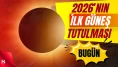 2026’nın İlk Halkalı Güneş Tutulması Bugün Gerçekleşiyor