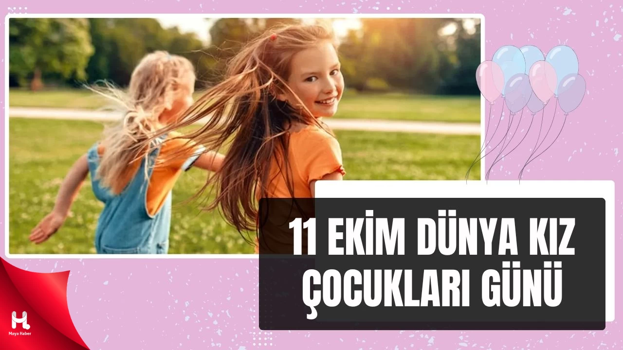 Kız Çocukları Günü’nü Kutluyoruz: Umut Onlarla Büyür!