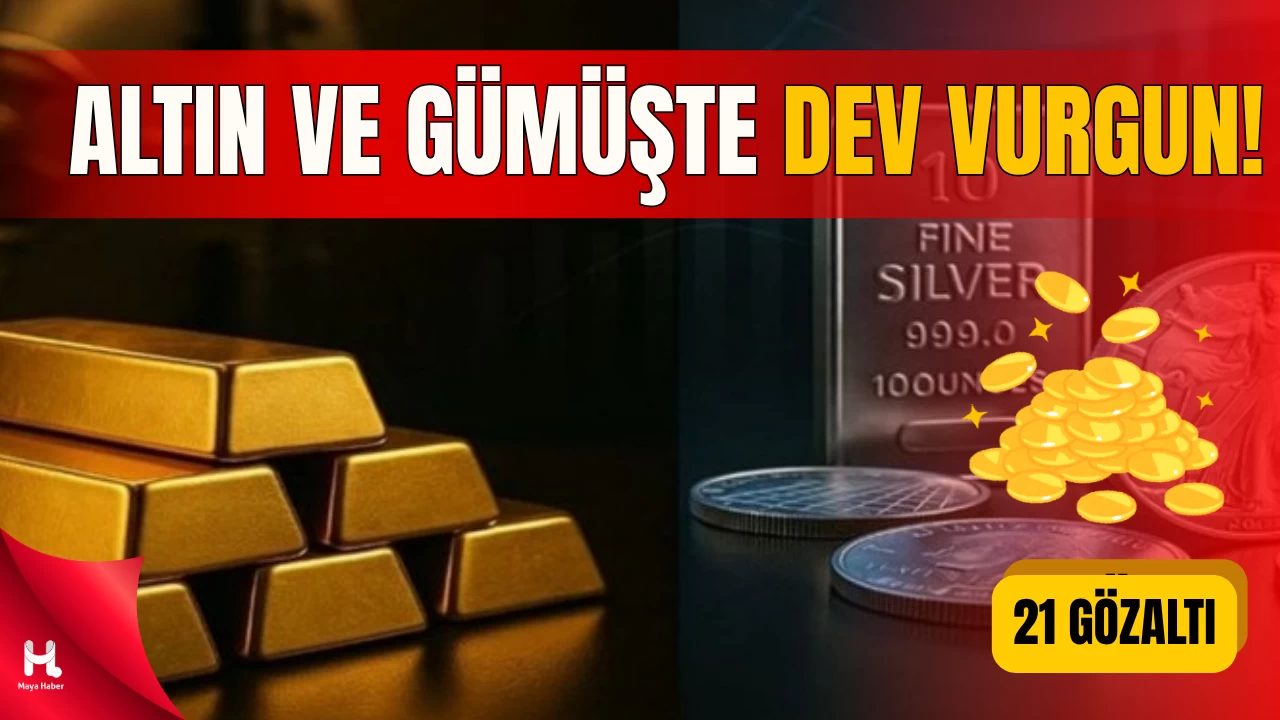 İstanbul’da Altın ve Gümüş Operasyonu: 21 Gözaltı