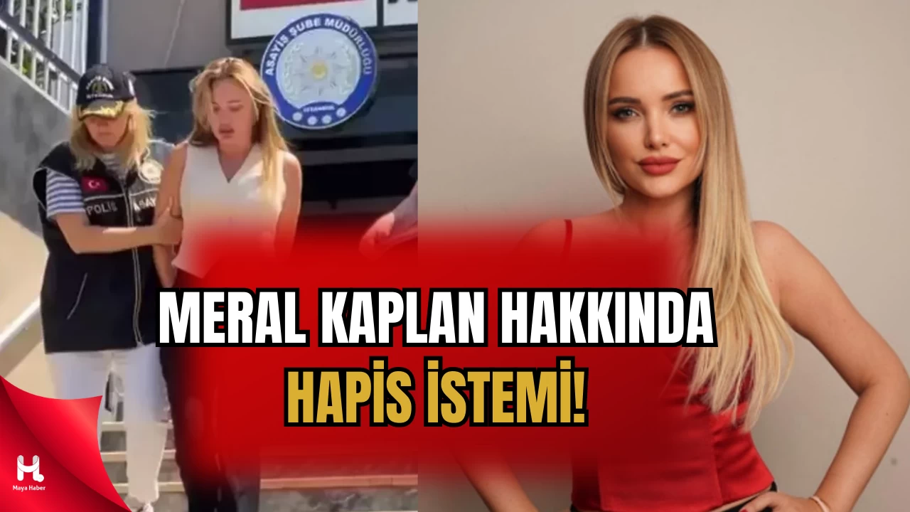 "Meral Kaplan’a Hapis Yolu Göründü: Mahkeme Şoke Etti”