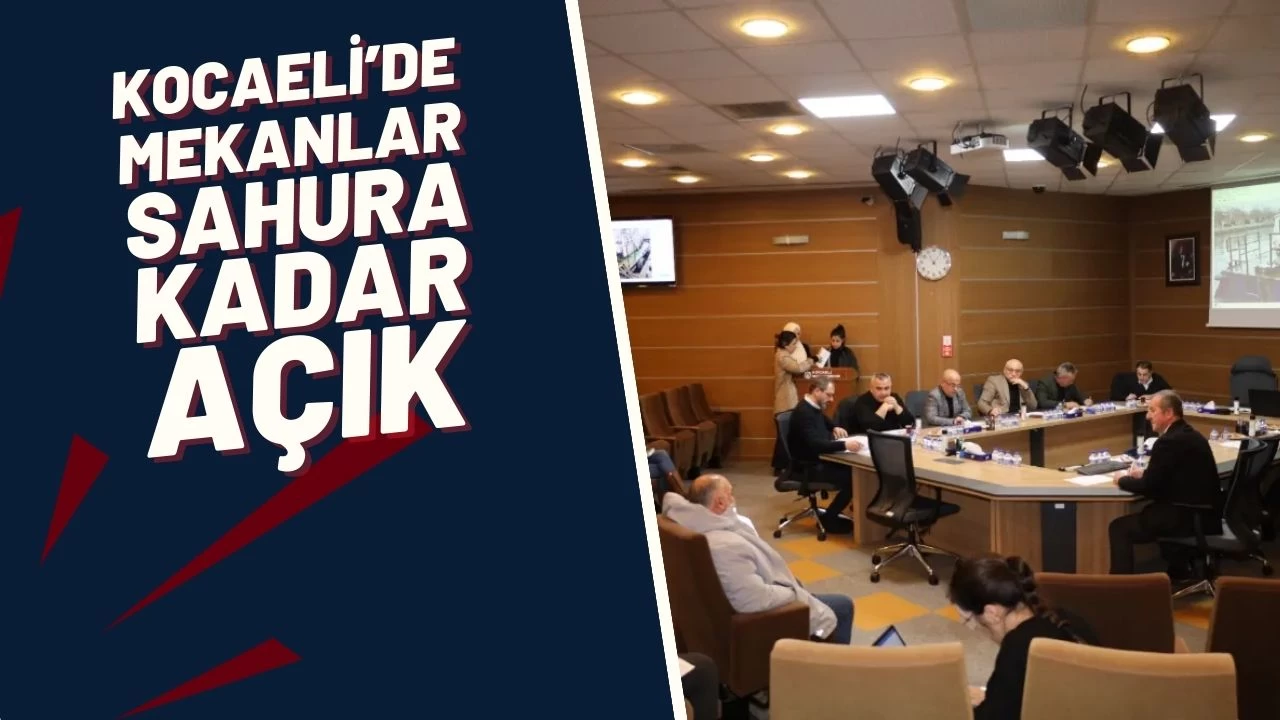 Kocaeli’nde Mekanlar Sahura Kadar Açık Kalacak