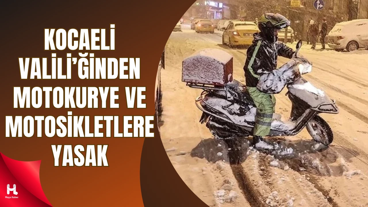 Kocaeli Valiliği’nden Motokurye ve Motosikletlere Yasak!