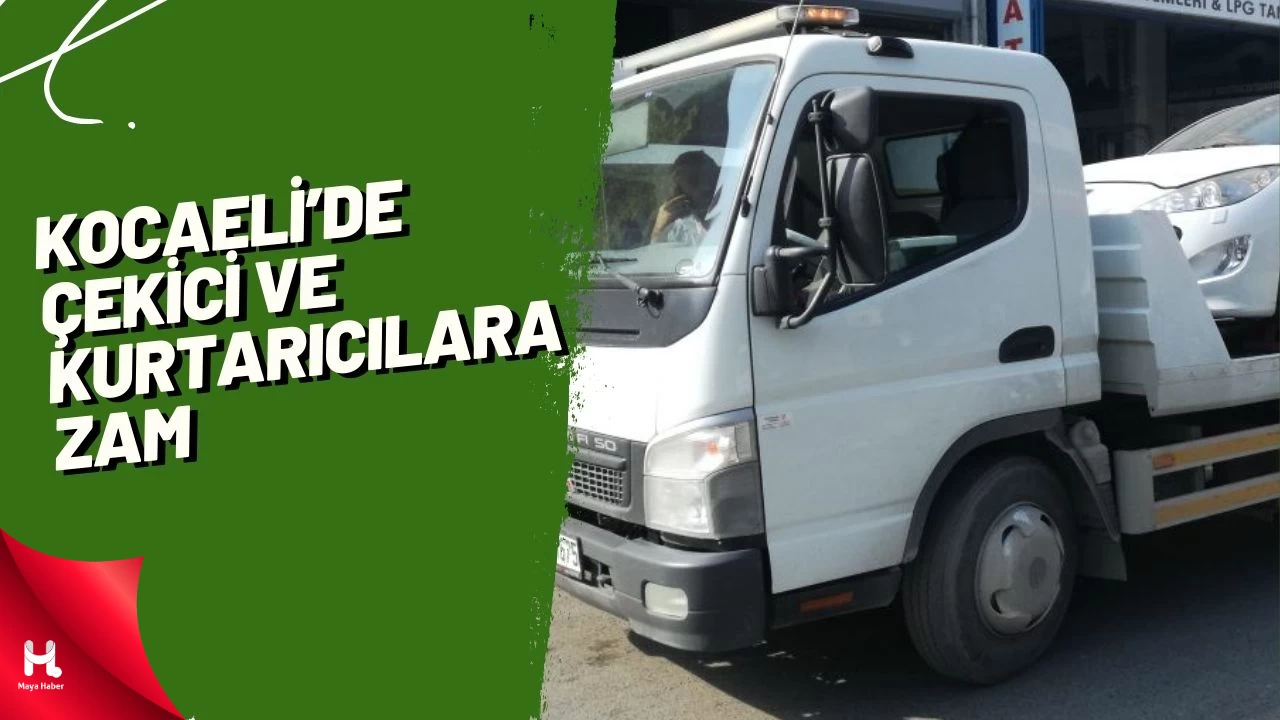 Kocaeli’de Çekici ve Kurtarıcılara Zam