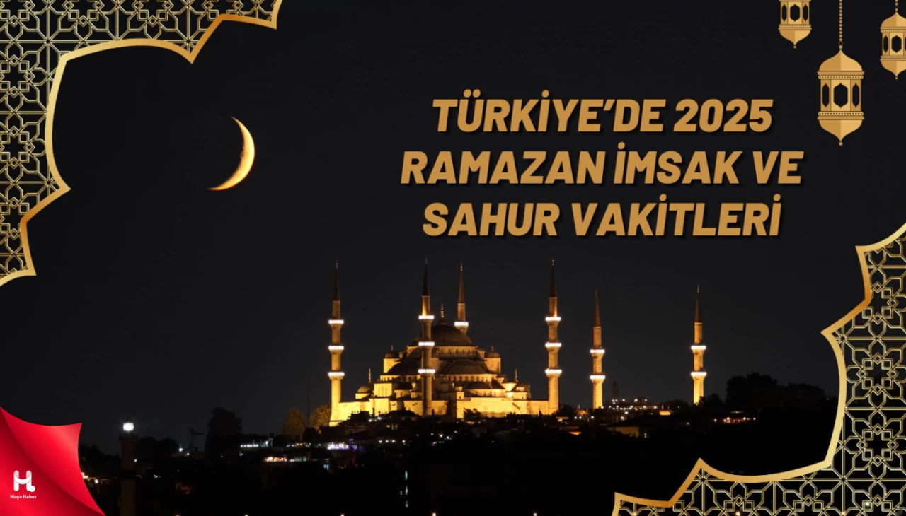 Türkiye 2025 Ramazan İmsakiyesi: Sahur ve İftar Saatleri