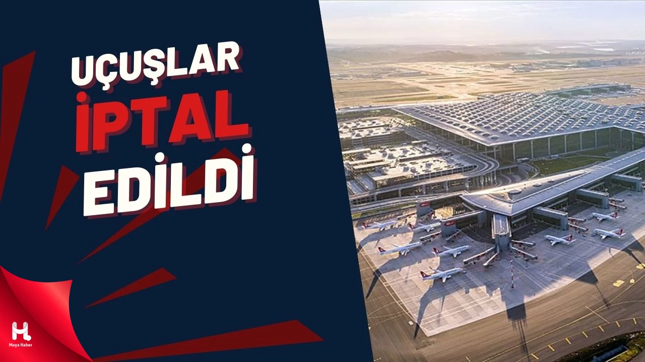 İstanbul'da Olumsuz Hava Koşulları Nedeniyla Uçuş İptalleri