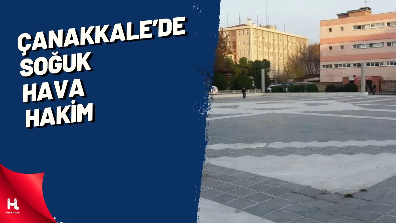 Çanakkale’de Soğuk Hava Etkisini Gösteriyor