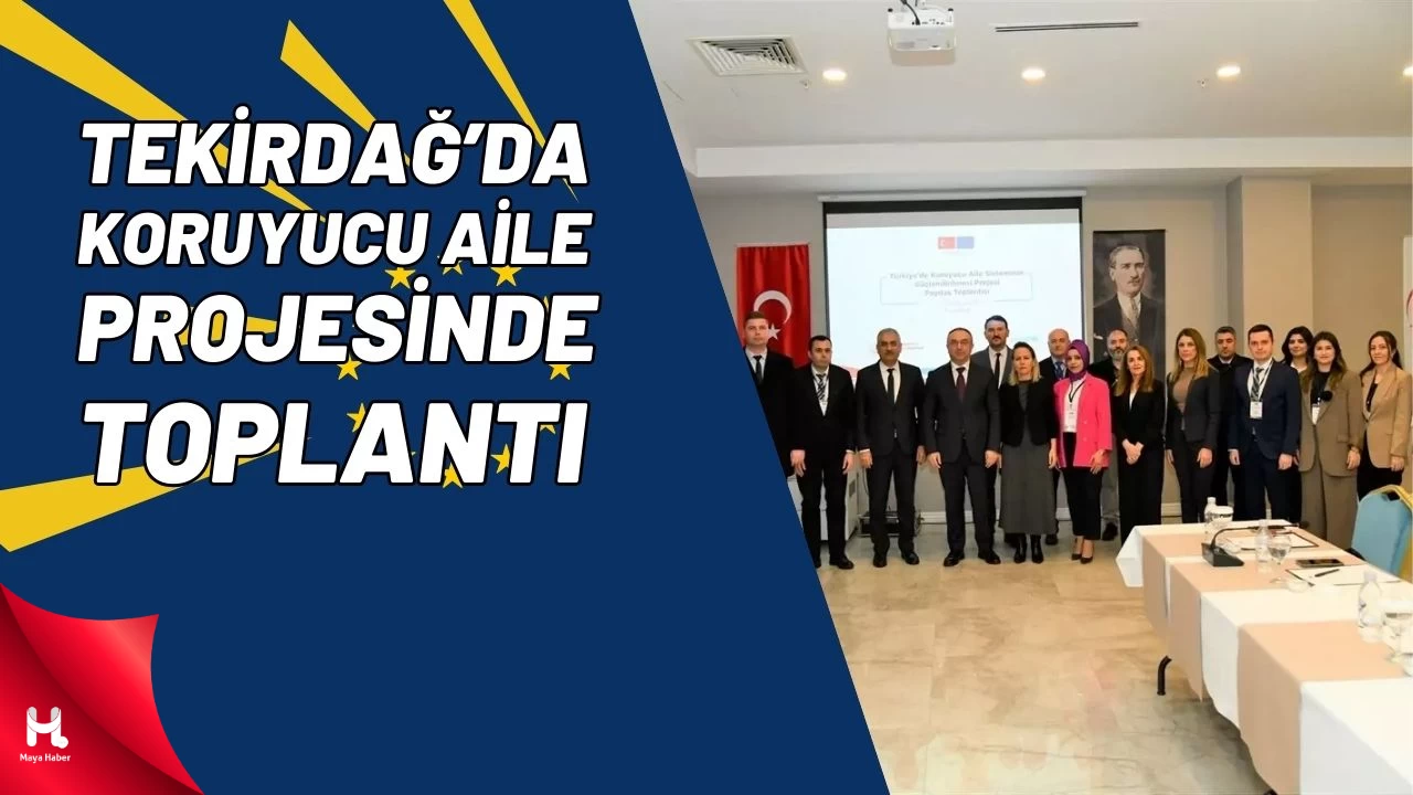 Tekirdağ'da Koruyucu Aile Projesi Toplantısı
