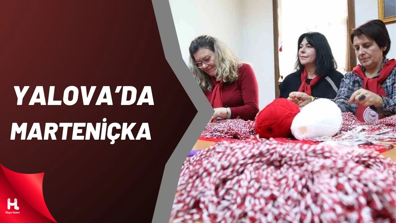 Yalova’da Marteniçka Coşkusu Yaşanacak