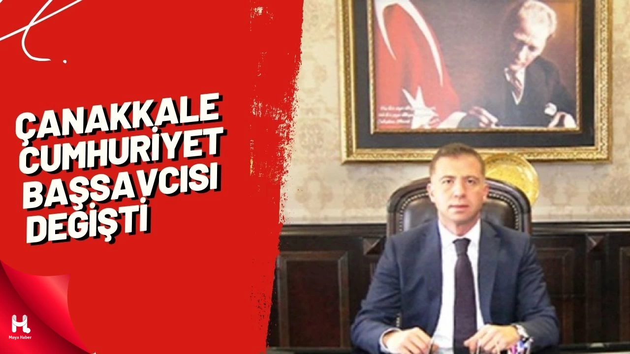 Çanakkale Cumhuriyet Başsavcısı Değişti