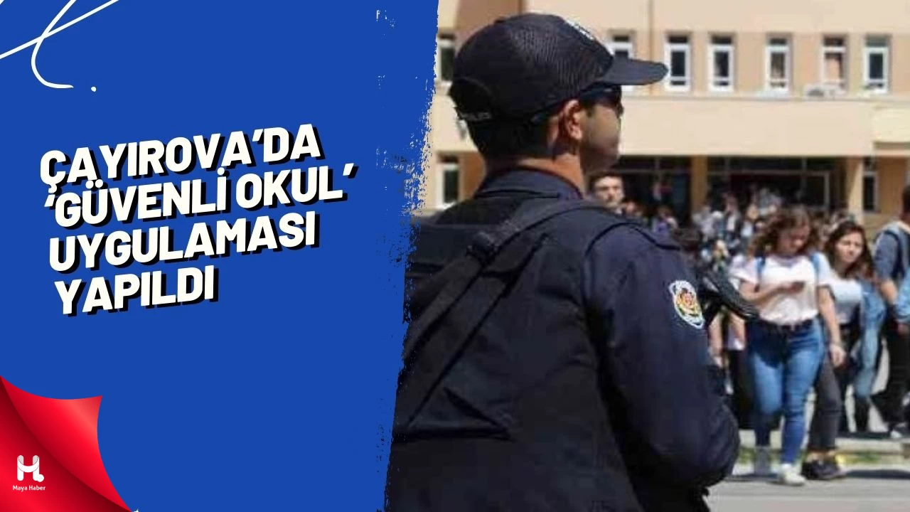 Çayırova’da ‘Güvenli Okul’ uygulaması yapıldı