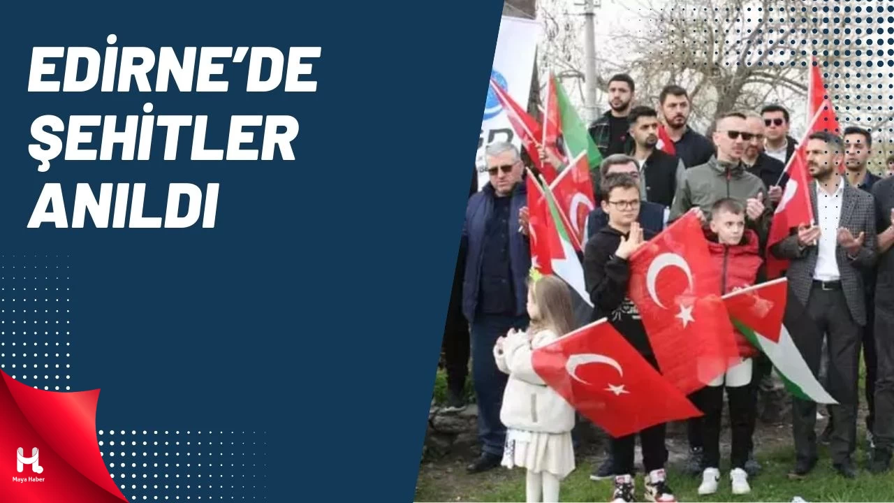 Edirne'de Balkan Şehitleri Ve Gazze'de Hayatını Kaybedenler Anıldı