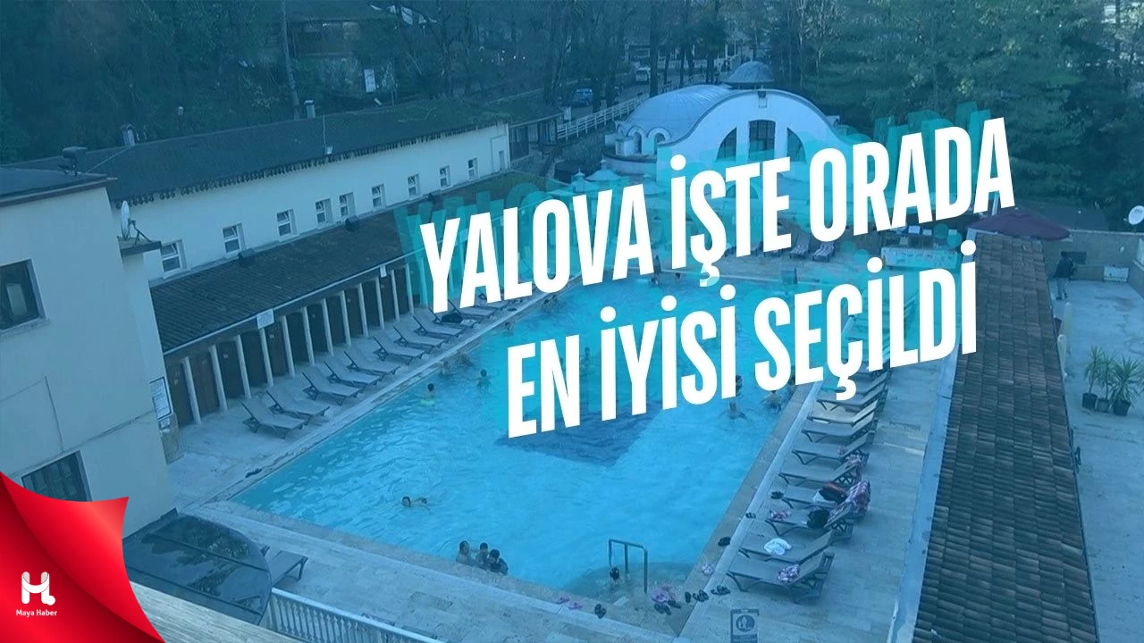 Yalova Dünyanın En İyi Termal Şehri Seçildi