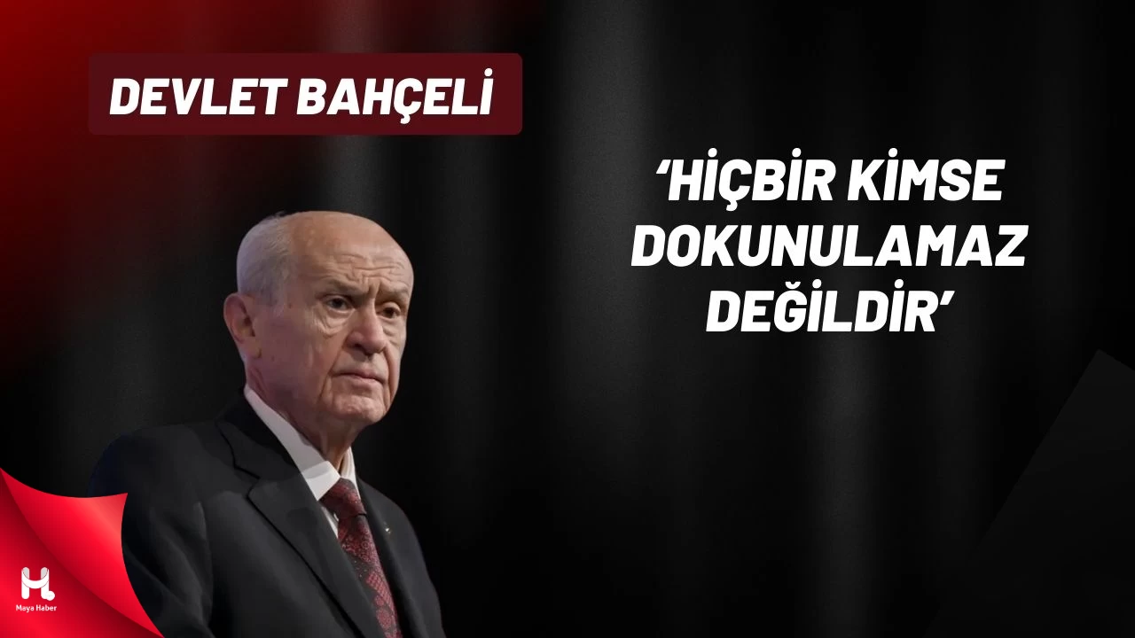 Devlet Bahçeli'den Flaş Açıklama: 'Hiç Kimse Dokunulamaz Değildir'