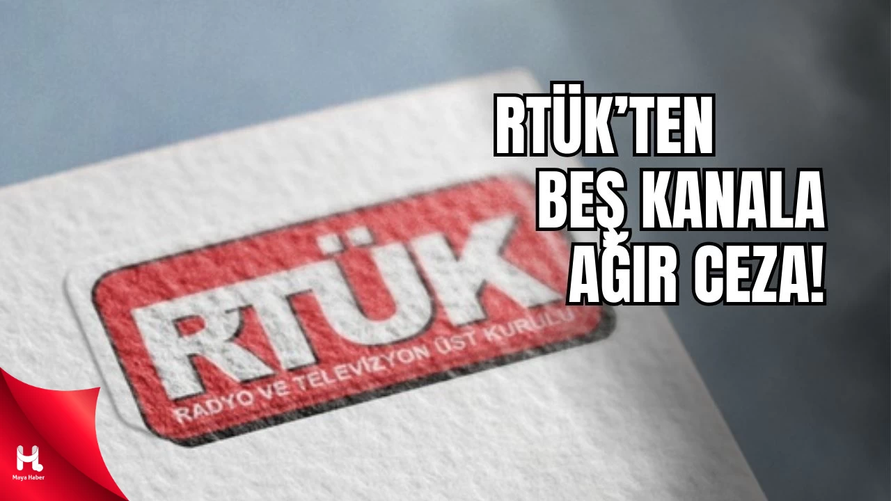 RTÜK'ten 4 kanala ceza: Hangi kanallar etkilendi?