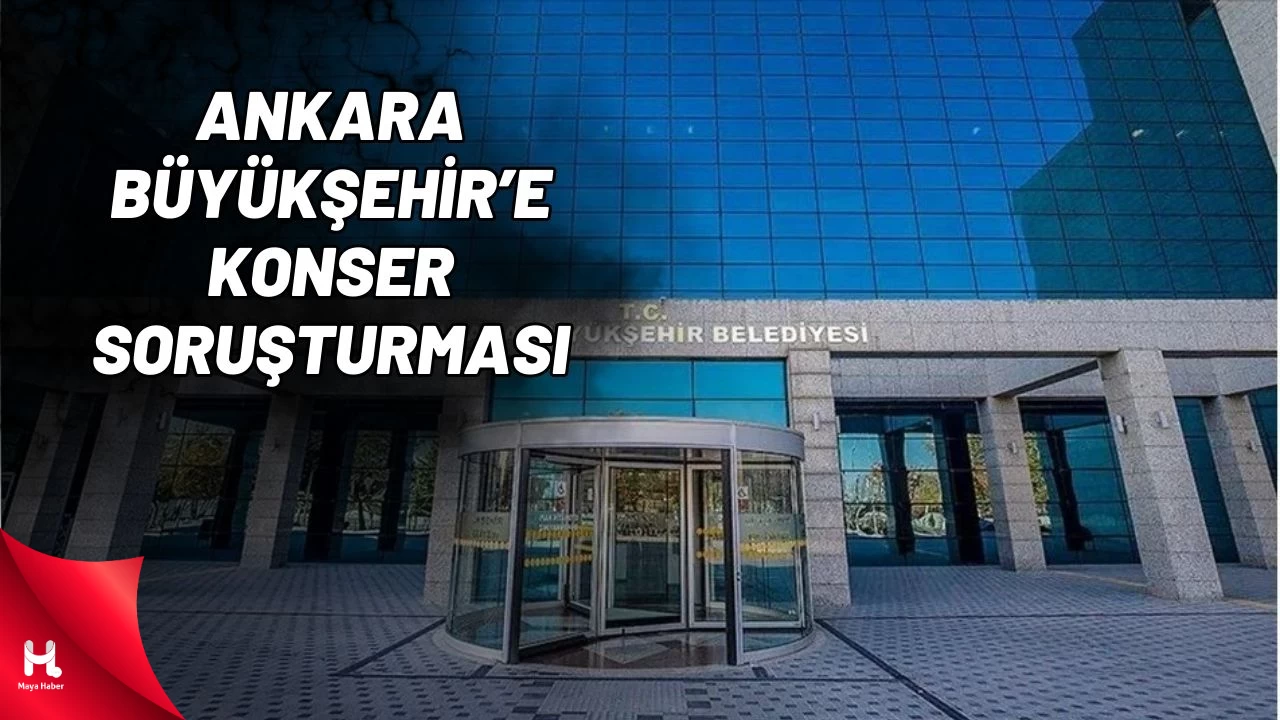 Ankara Büyükşehir Belediyesi'ne De Soruşturma Başlatıldı