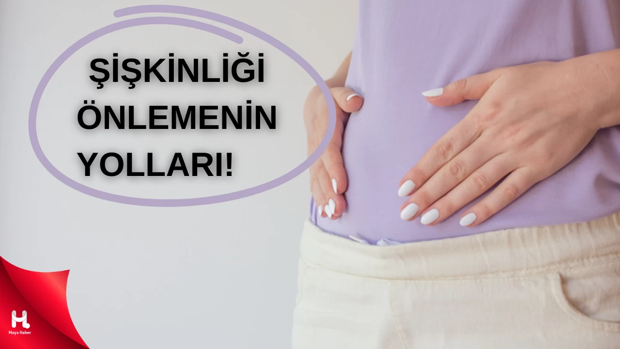 İftar Sonrası Şişkinlikten Kurtulun!