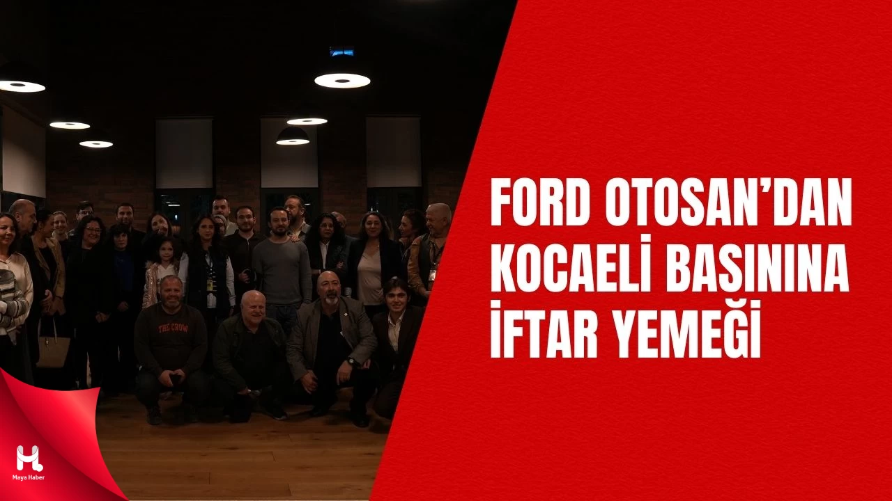Ford Otosan, Kocaeli Yerel Basınına İftar Yemeği Verdi