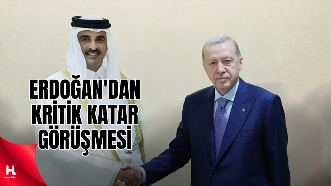 " Erdoğan ile Katar Emiri Arasında Kritik Görüşme "