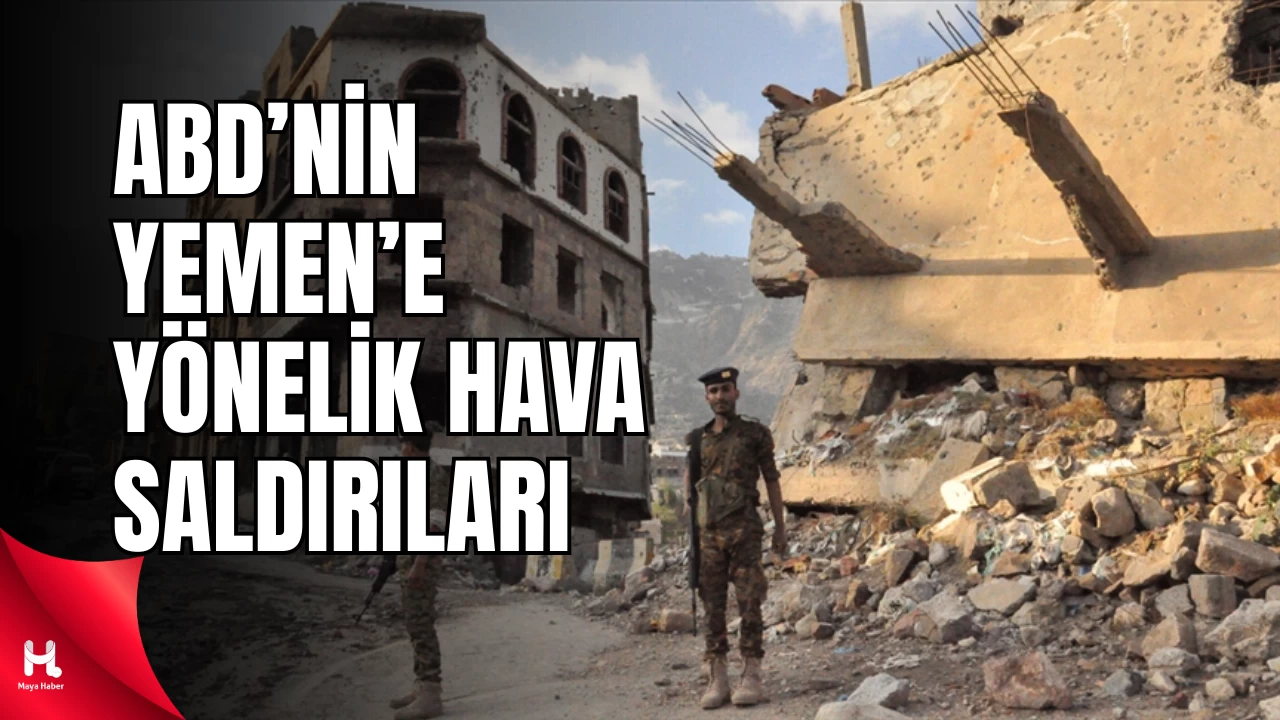 "ABD Yemen'e Saldırdı: Onlarca Ölü ve Yaralı, Gerginlik Tırmanıyor"