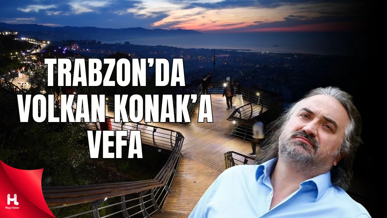 Trabzon Ortahisar'da Oy Birliğiyle 'Volkan Konak' Kararı