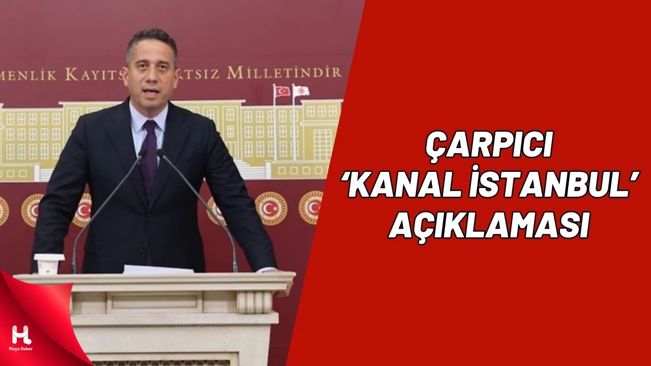 Ali Mahir Başarır'dan Çarpıcı 'Kanal İstanbul' Açıklaması