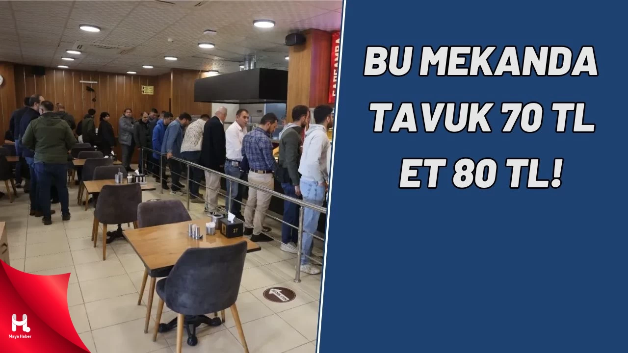 Bu Mekanda Tavuk Yemekleri 70, Et Yemekleri 80 TL!