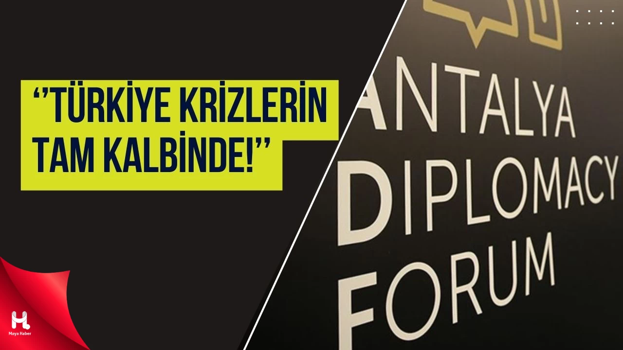 Dünya'nın Gözü Antalya Diplomasi Forumu'nda!