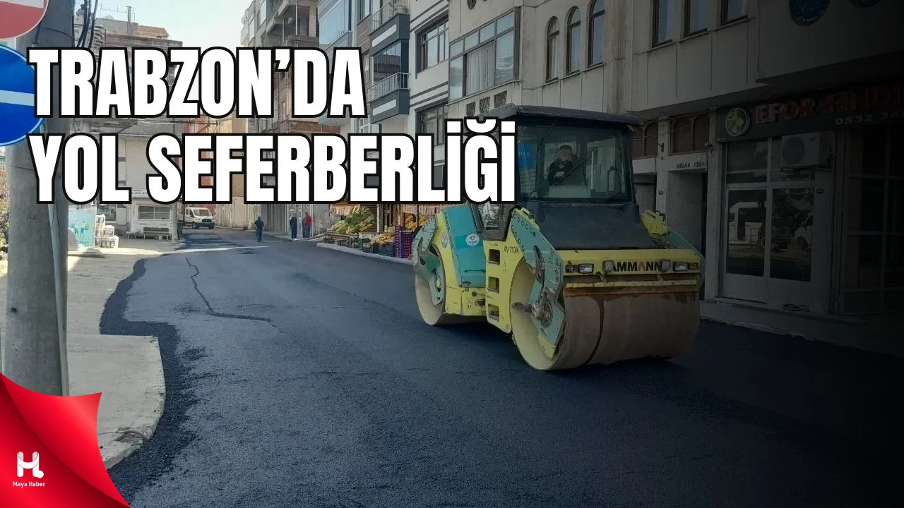 Trabzon'da Büyükşehir'in Yol Seferbeliği Sürüyor