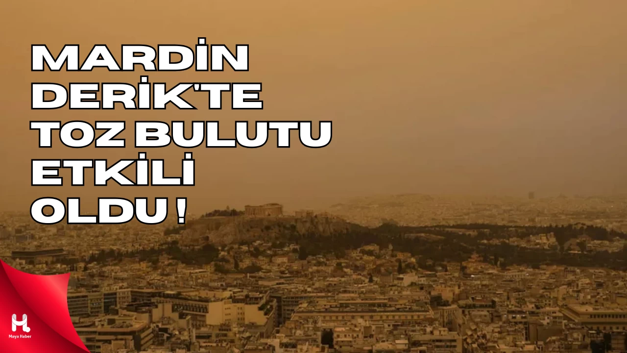"Güneydoğu Anadolu'da Toz Taşınımı Etkili Oldu, Şehirler Değişti"