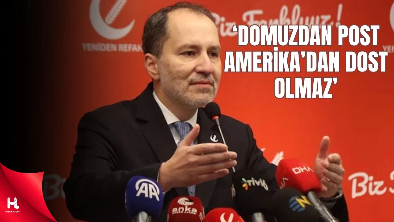 Fatih Erbakan'dan Sert Çıkış: 'Domuzdan Post, Amerika’dan Dost Olmaz'