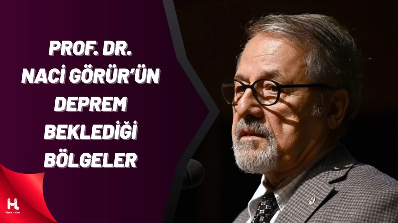 Prof. Dr. Naci Görür, Deprem Beklediği Bölgeleri Açıkladı