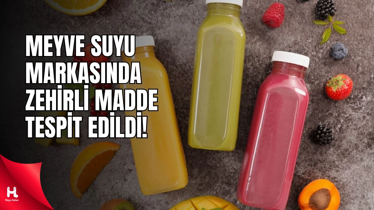 Ünlü Meyve Suyu Markasında Zehirli Madde Tespit Edildi!