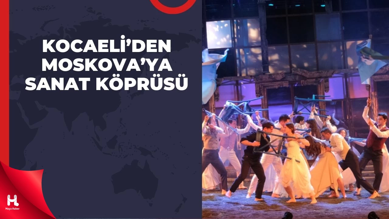 Kocaeli’den Gidip Moskova’da ‘Savaş ve Barış’ı Sahneleyecekler