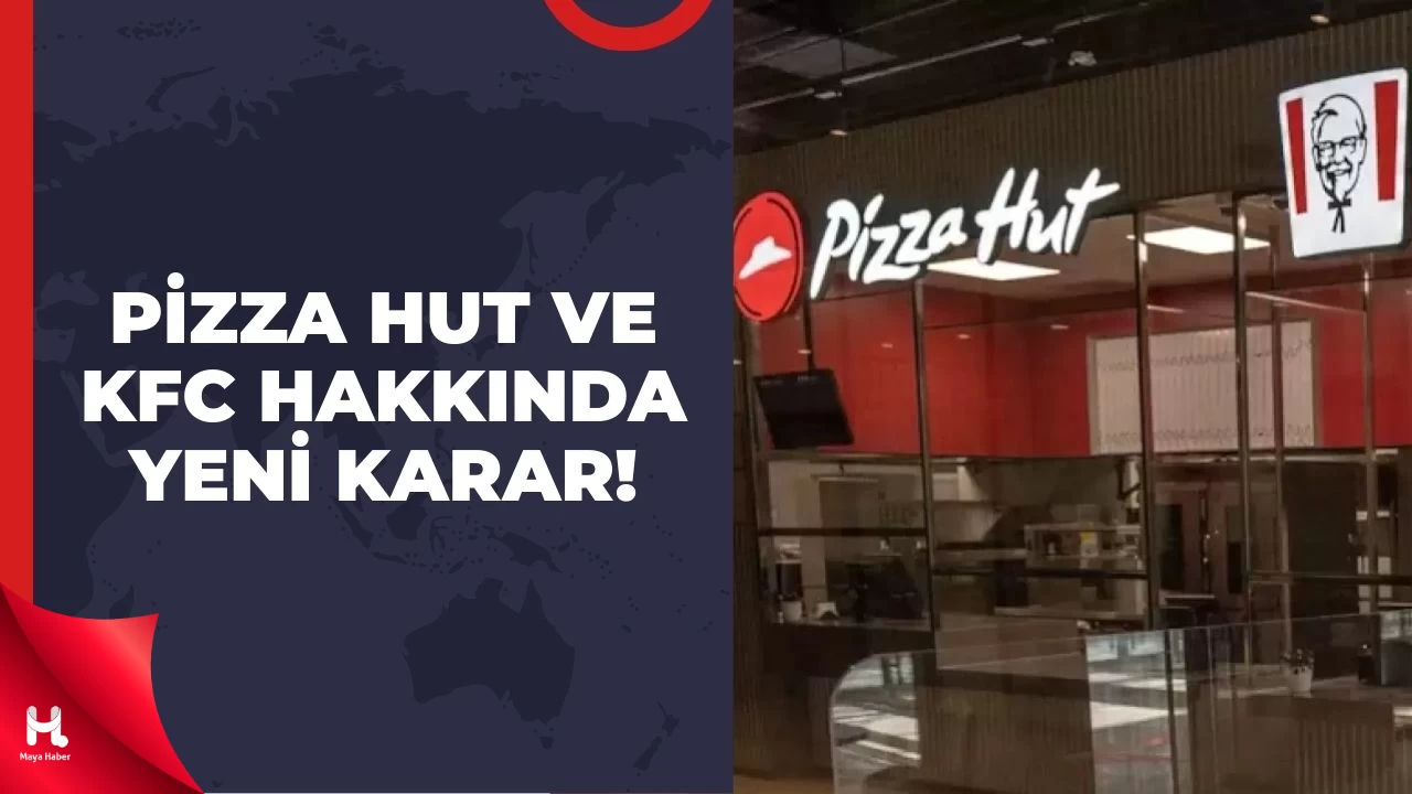 Türkiye'den Çekilen KFC Ve Pizza Hut Hakkında Mahkemeden Yeni Karar