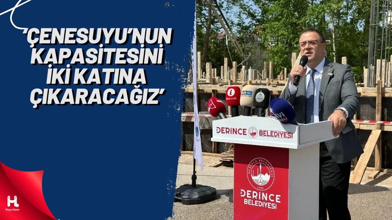 Gökçe: ‘Çenesuyu’nun Kapasitesini İki Katına Çıkaracağız’