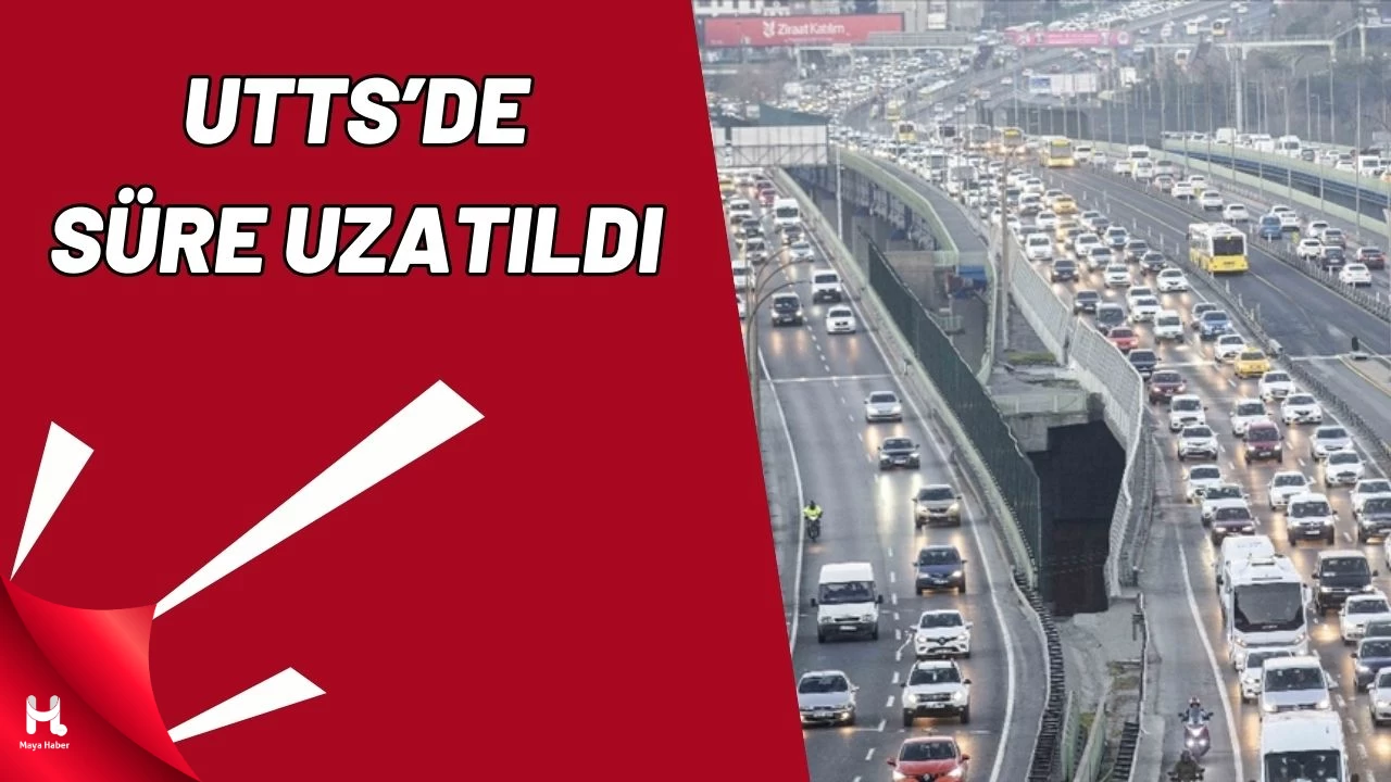UTTS Uygulamasında Süre Uzatıldı! İşte Son Tarih