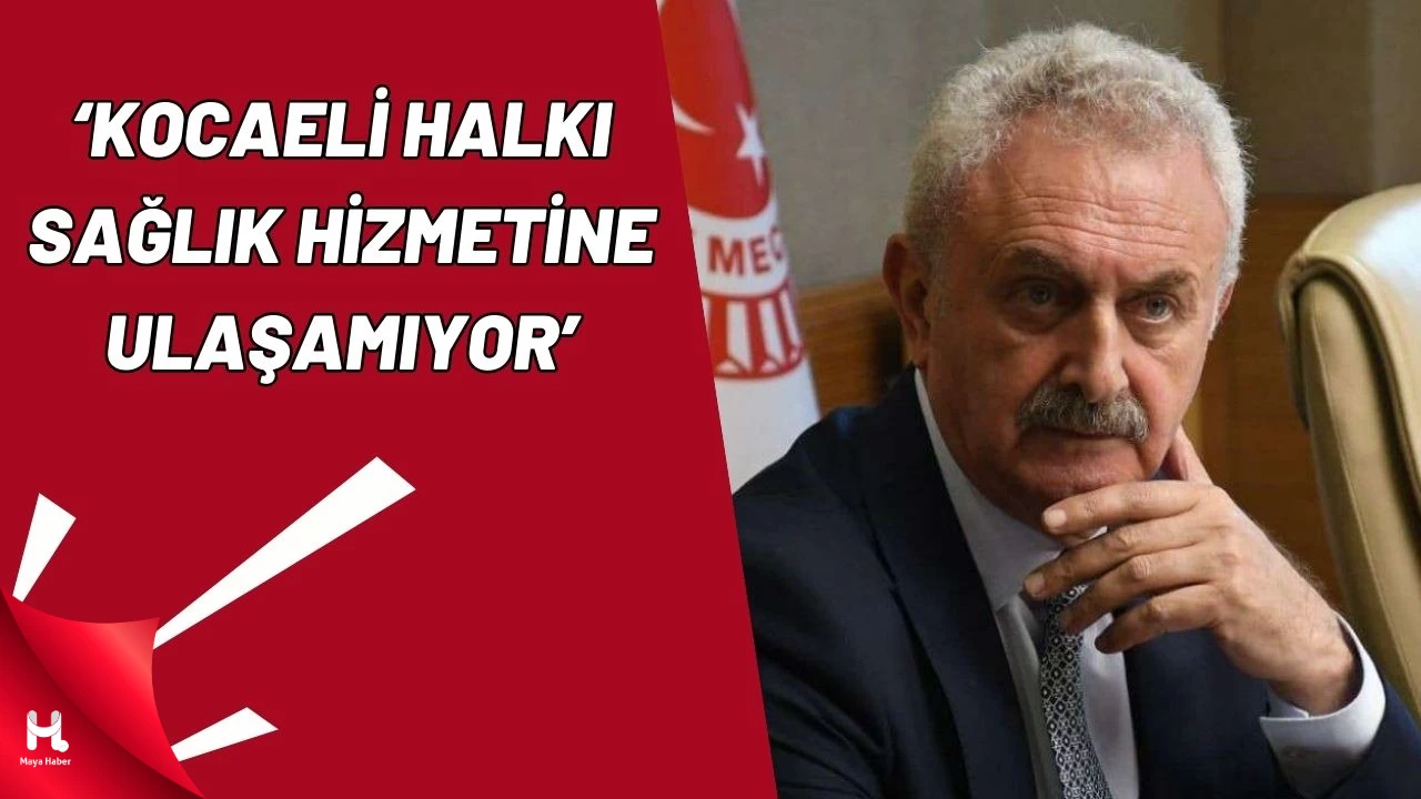 CHP’li Çiler: ‘Kocaeli sağlıkta sınıfta kaldı’