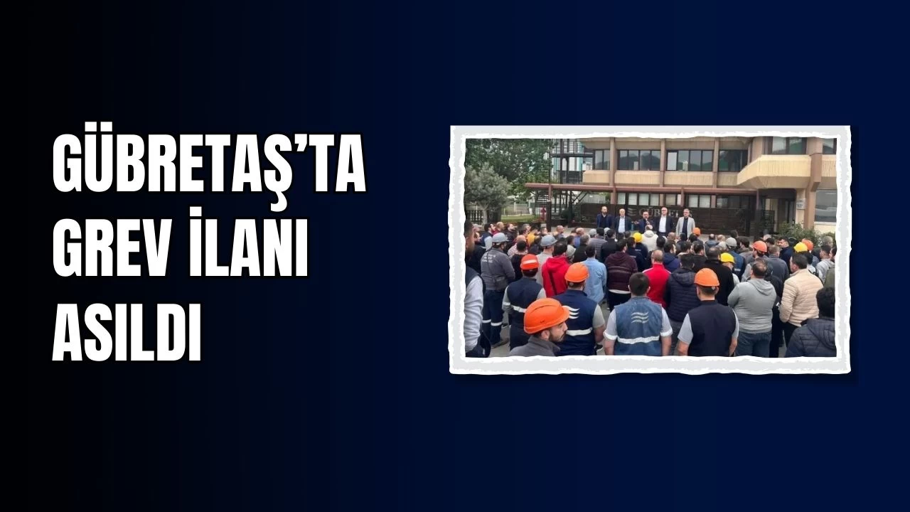 GÜBRETAŞ'ta Grev İlanı: İşçiler Hak Arama Mücadelesinde