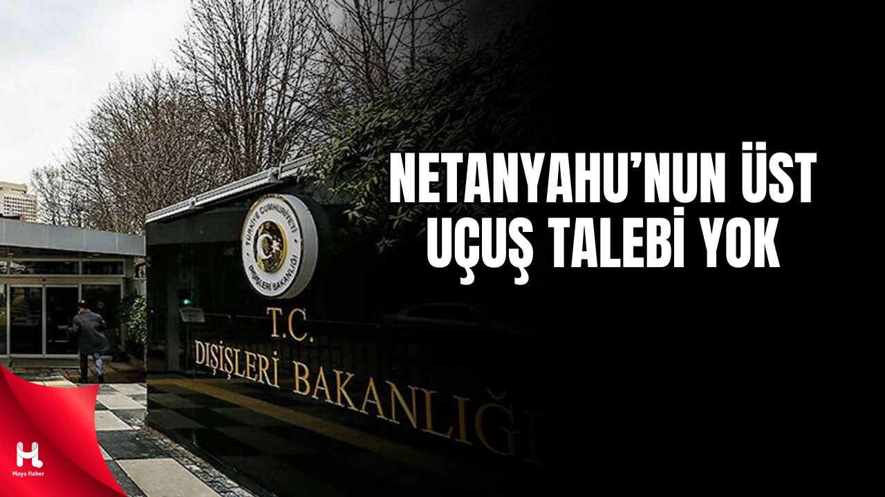 " Netanyahu’nun Türkiye Uçuşu İddiasına Yalanlama "
