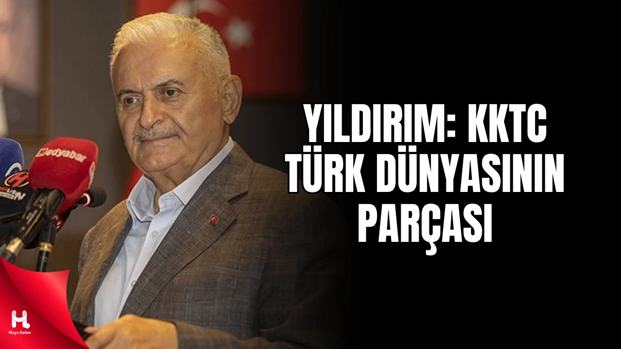 "Binali Yıldırım’dan KKTC’de Kritik Türkiye Mesajı"