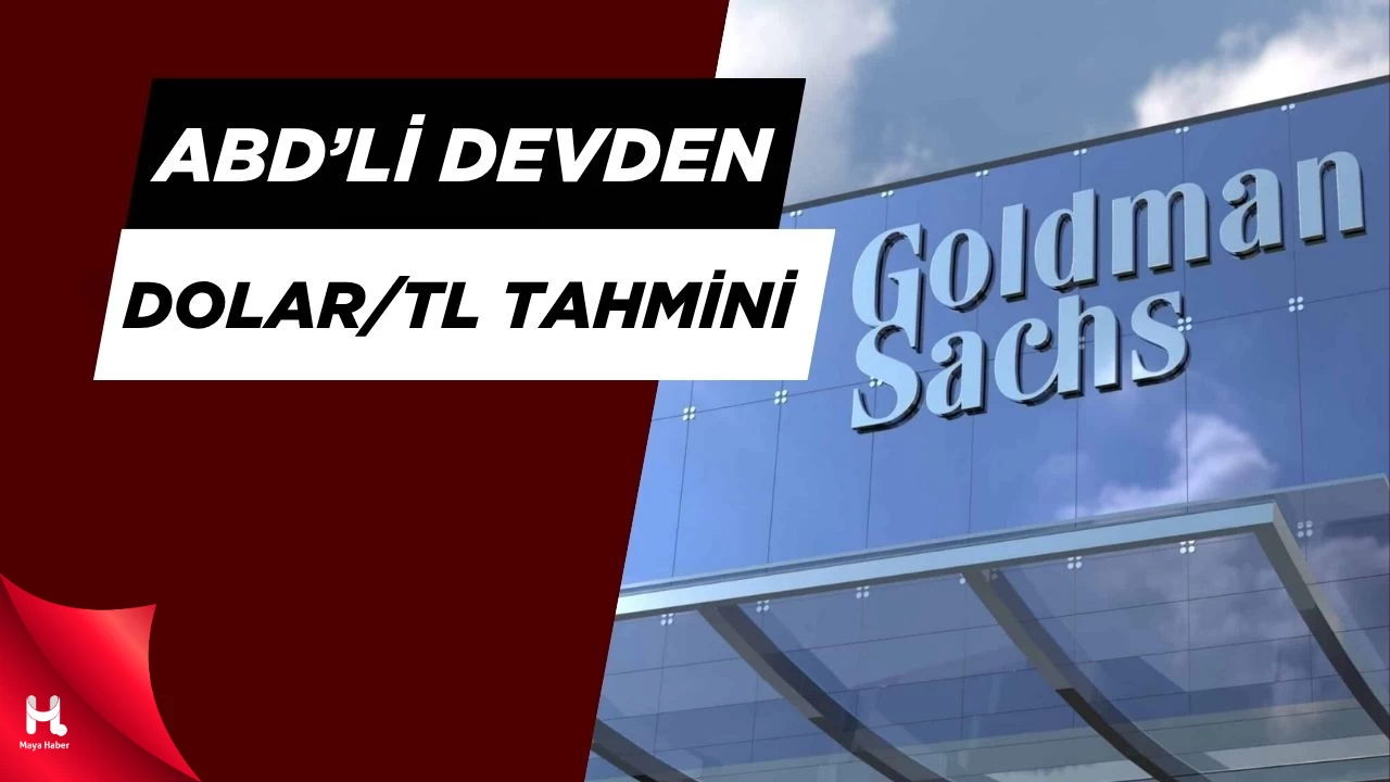 ABD'li Dev Banka Goldman Sachs'tan Dolar/TL Tahmini