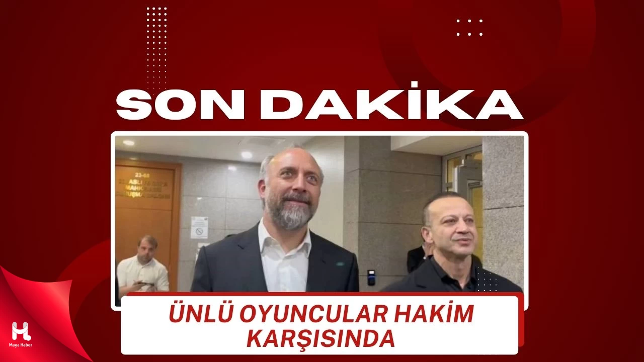 Halit Ergenç ve Rıza Kocaoğlu Hakim Karşısına Çıktı