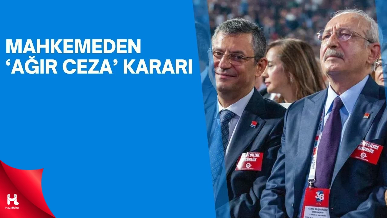CHP'nin Kurultay Davasında Ağır Ceza Gelişmesi