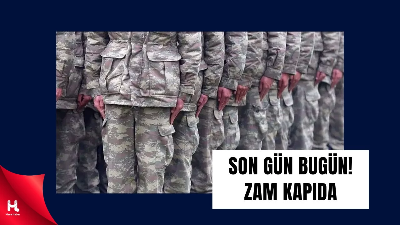 Bedelli Askerlik İçin Bugün Son Gün! Zam Geliyor