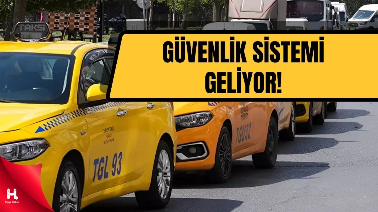 "Taksilere Panik Butonlu Güvenlik Sistemi Geliyor!"