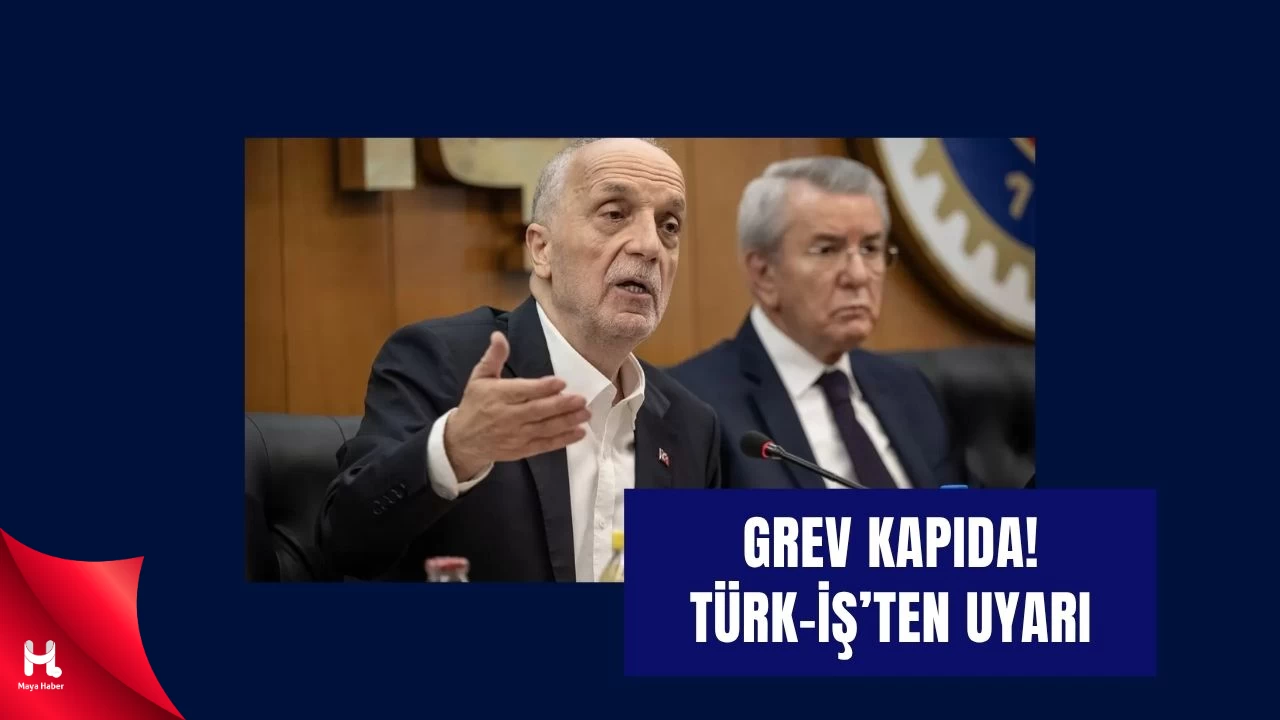 Türk-İş’ten Grev İhtimali: Haziran Sonunda Grev Kararı Alınabilir