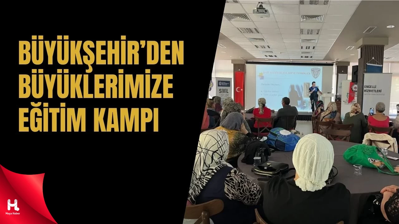 Büyükşehir’den 65 Yaş Üstüne Tatil ve Eğitim Dolu Kamp