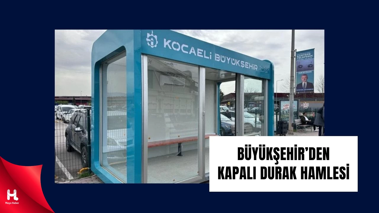 Kocaeli'de 147 Adet Yeni Kapalı Durak Yapılacak