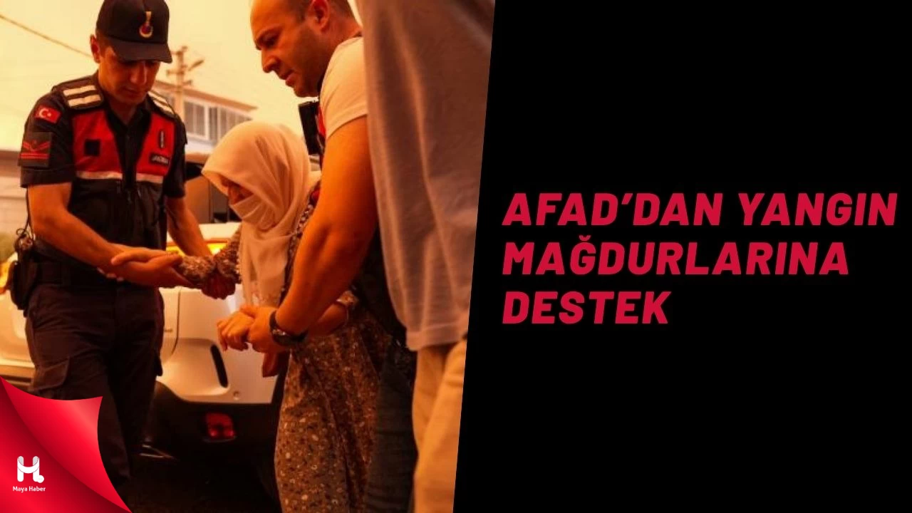 AFAD’dan Yangından Etkilenenlere 162 Bin TL'ye Kadar Yardım