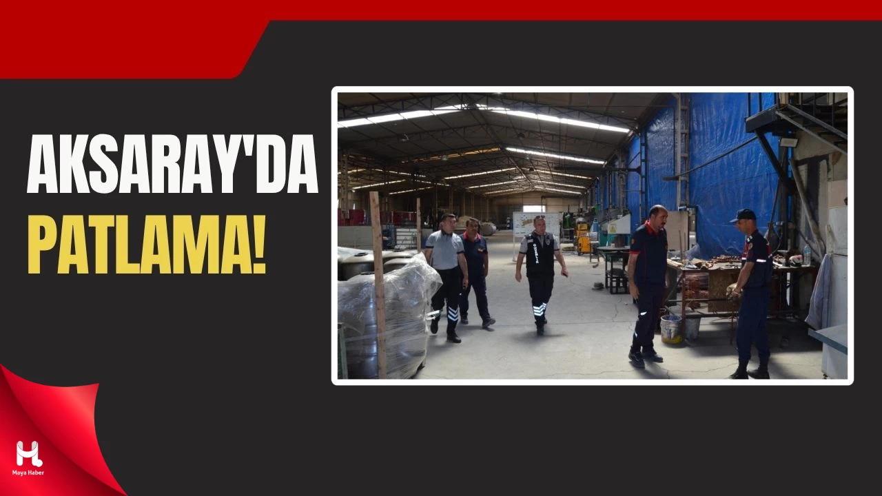 Aksaray'da Patlama: 1 Ölü, 3 Yaralı